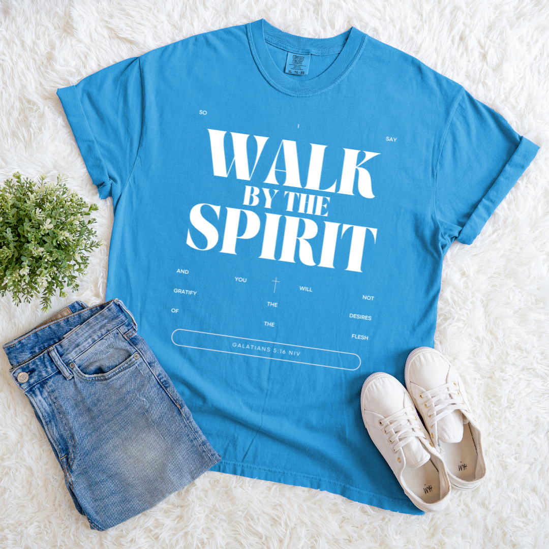 Walk By The Spirit T-shirt