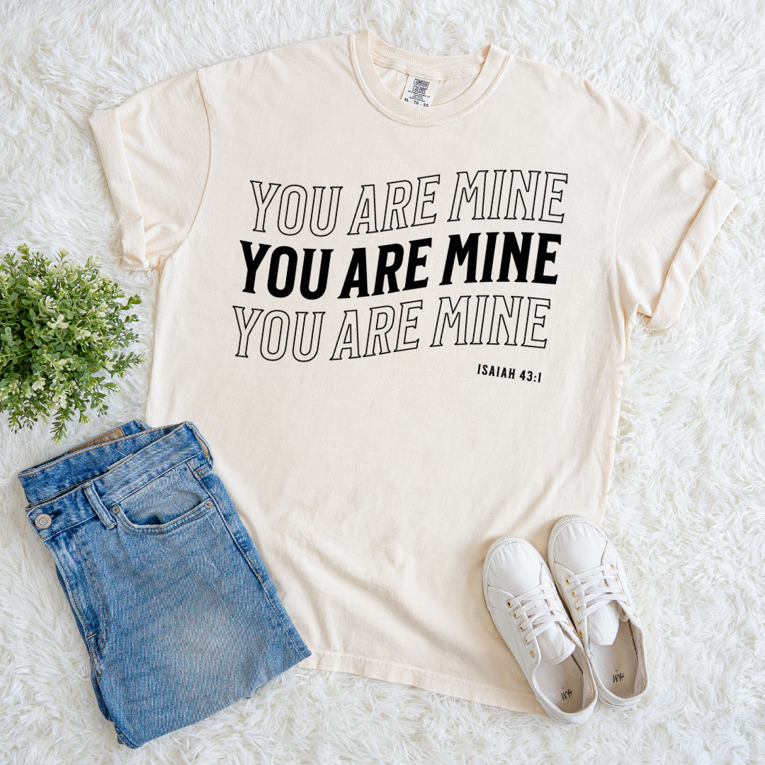 You are Mine T-shirt