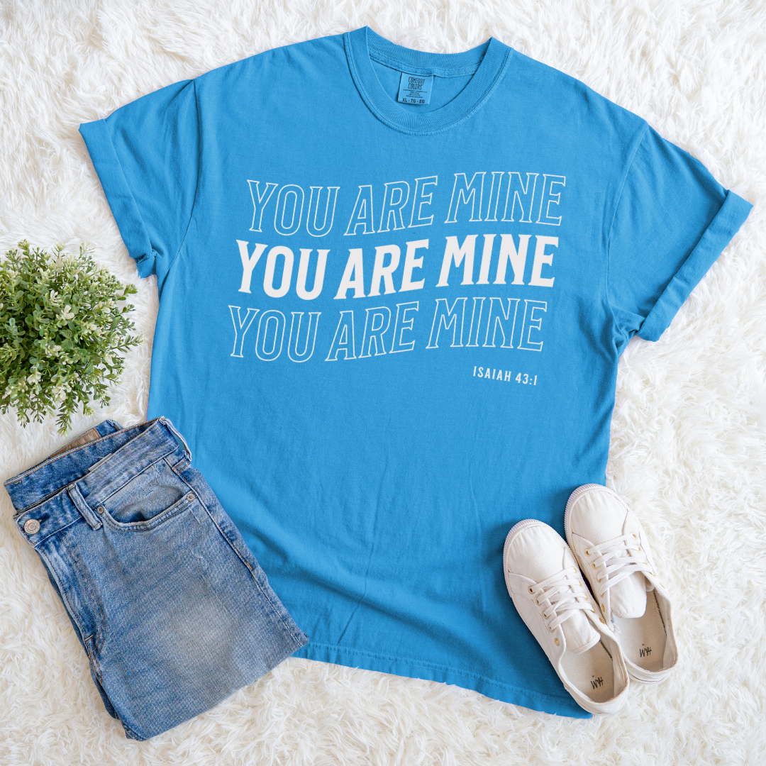 You are Mine T-shirt