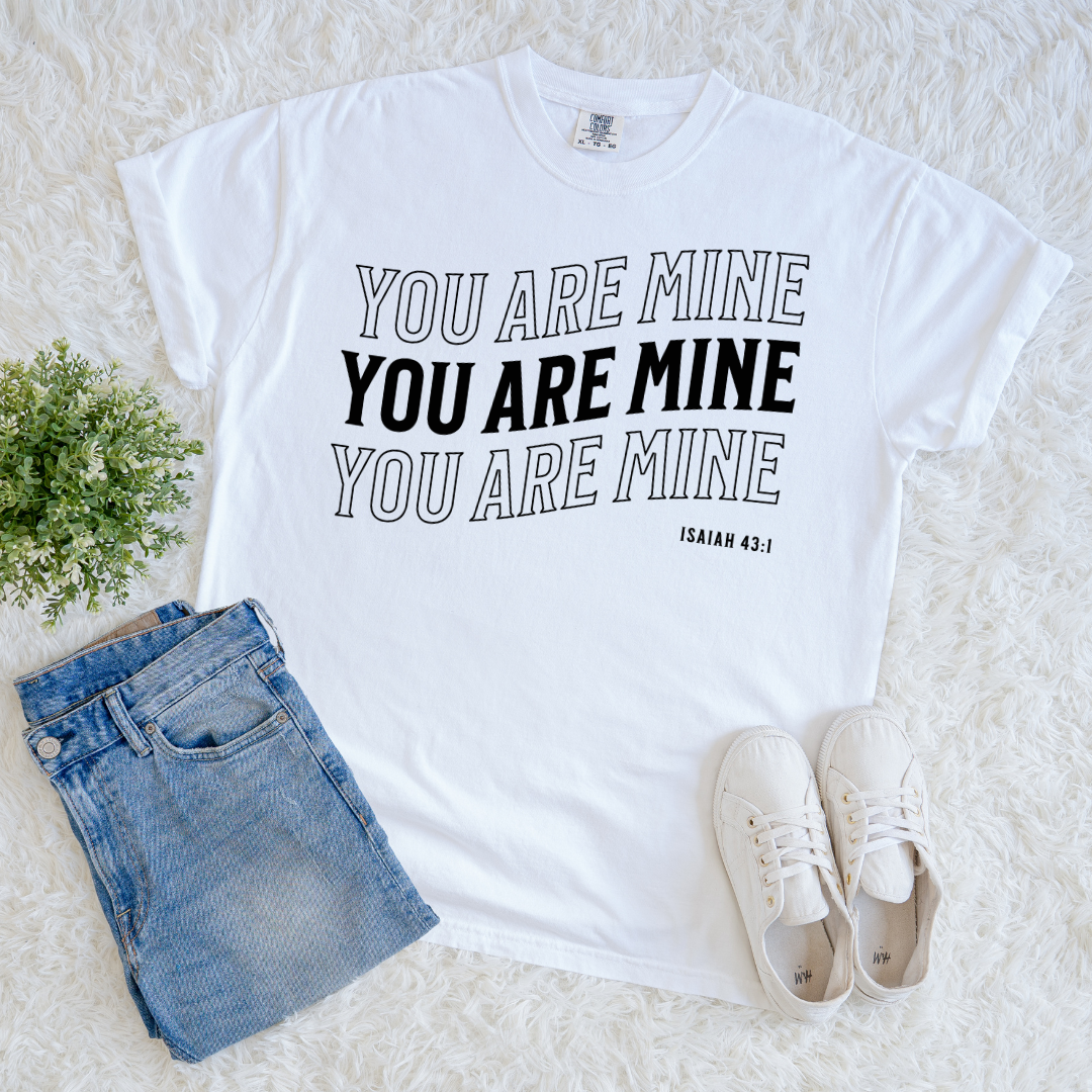 You are Mine T-shirt